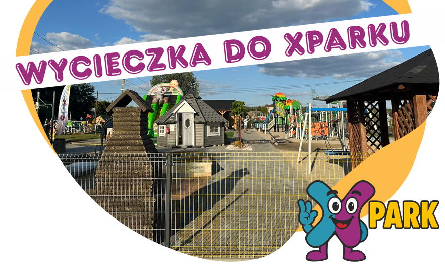 Zorganizuj wycieczkę do XParku...