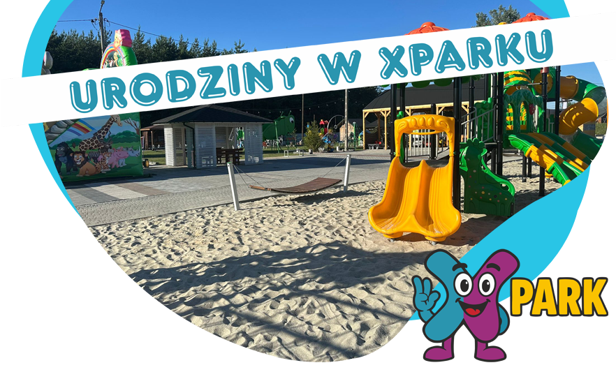 Zrób urodziny w Xparku ...